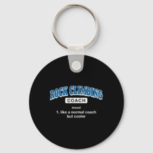 Rock Climbing Coach Definition Funny Rock Climber Key Ring
