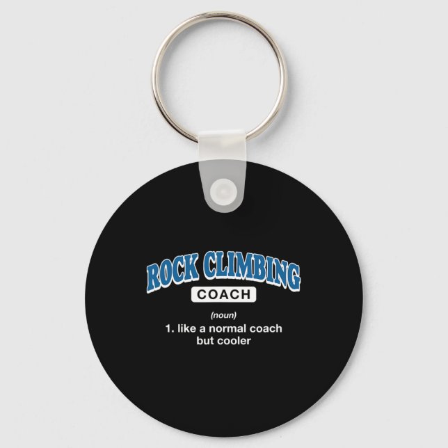 Rock Climbing Coach Definition Funny Rock Climber  Key Ring (Front)