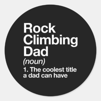 Rock Climbing Dad Definition Funny Sports  Classic Round Sticker