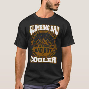 Rock Climbing Dad Mountain Funny Father's Day Gift T-Shirt