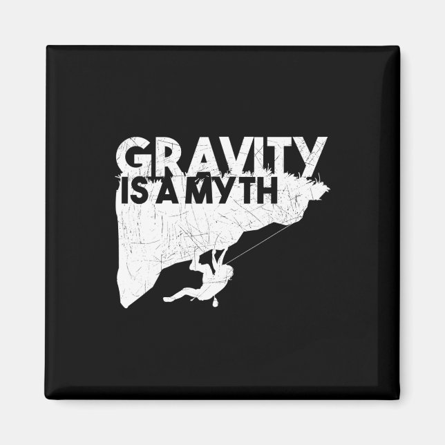 Rock Climbing Gravity Is A Myth Climber Mountain G Magnet (Front)
