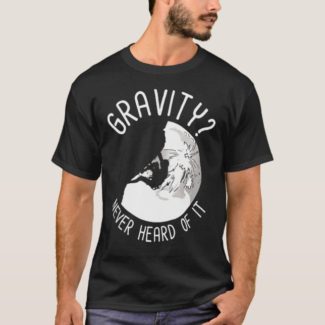 Rock Climbing  Gravity Never Heard Of It T-Shirt (Front)