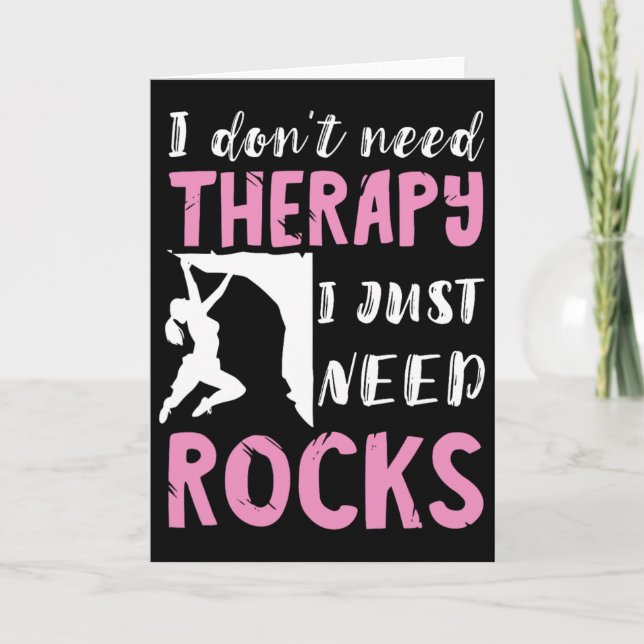 Rock Climbing I Don't Need Rocks Mountain Climbing Card (Front)