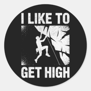 Rock Climbing I Like To Get High Funny Climbers Classic Round Sticker