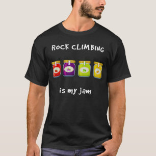 Rock Climbing is My Jam Favourite Hobby Slang Phr T-Shirt