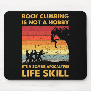 Rock Climbing Is Not A Hobby Zombie Funny Hallowee Mouse Pad