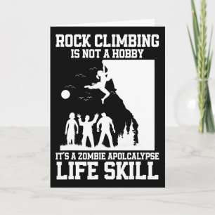 Rock Climbing Is Not Hobby It's A Zombie Apocalyps Card