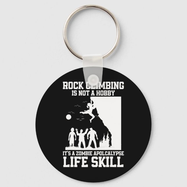 Rock Climbing Is Not Hobby It's A Zombie Apocalyps Key Ring (Front)