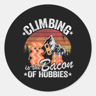 Rock Climbing Is The Con Of Hobbies Bouldering Cli Classic Round Sticker