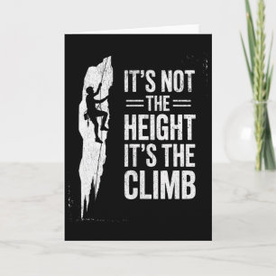 Rock Climbing It's Not The Height It's The Climb Card