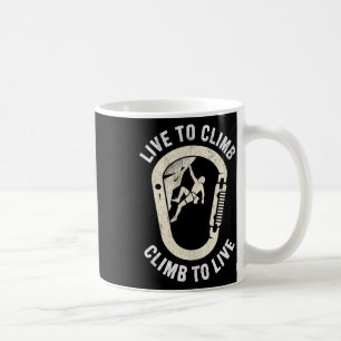 Rock Climbing Live To Climb Coffee Mug
