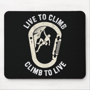Rock Climbing Live To Climb Mouse Pad
