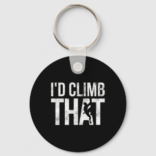 Rock Climbing, Mountain Climber, Funny, I'd Climb Key Ring