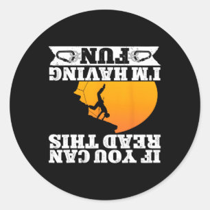 Rock Climbing Mountaineer Bouldering If You Can Re Classic Round Sticker