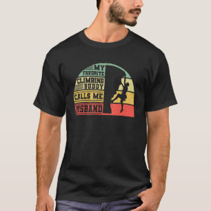Rock Climbing Mountaineer Bouldering My Favourite T-Shirt