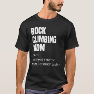 Rock Climbing Mum Dictionary Definition Funny Spor T-Shirt
