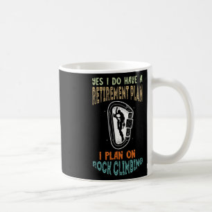 Rock Climbing Retirement Plan Carabiner Rock Climb Coffee Mug