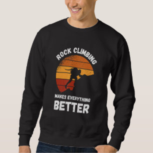Rock Climbing Retro Sunset Makes Everything Better Sweatshirt