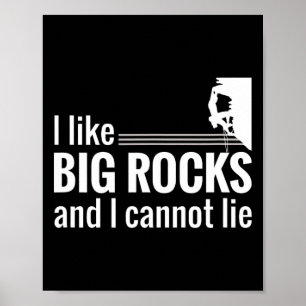 Rock Climbing Shirt Gift For Rock Climber, I Like Poster