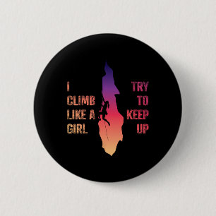 Rock Climbing Shirt Women I Climb Like A Girl Try  6 Cm Round Badge