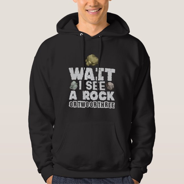 Rock Collector - Funny Geologist Mineral Geology Hoodie (Front)