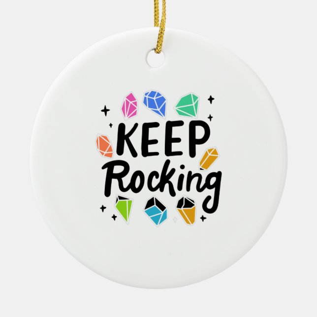 Rock Collector - Keep Rocking Ceramic Ornament (Front)