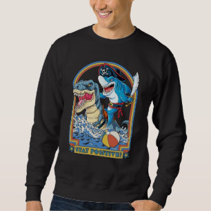 Rock Dolphin A Great Week For A Shark To Stay Posi Sweatshirt