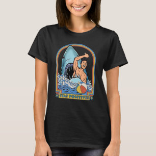 Rock Dolphin A Great Week For A Shark To Stay Posi T-Shirt