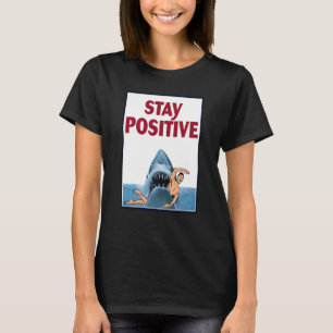 Rock Dolphin A Great Week For A Shark To Stay Posi T-Shirt
