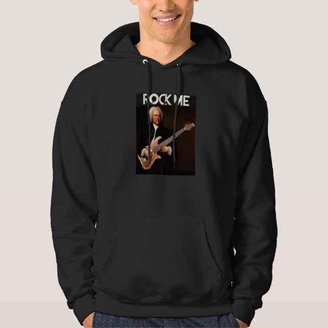 Rock Me Bach - Johann Sebastian Bach Piano and Mus Hoodie (Front)