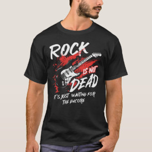 Rock Music Is Not Dead It'S Just Waiting T-Shirt