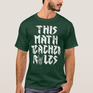 Rock Music Lover This Math Teacher Rules Rock and  T-Shirt
