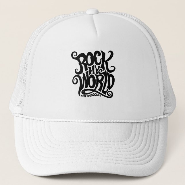 Rock my World Trucker Hat (Front)