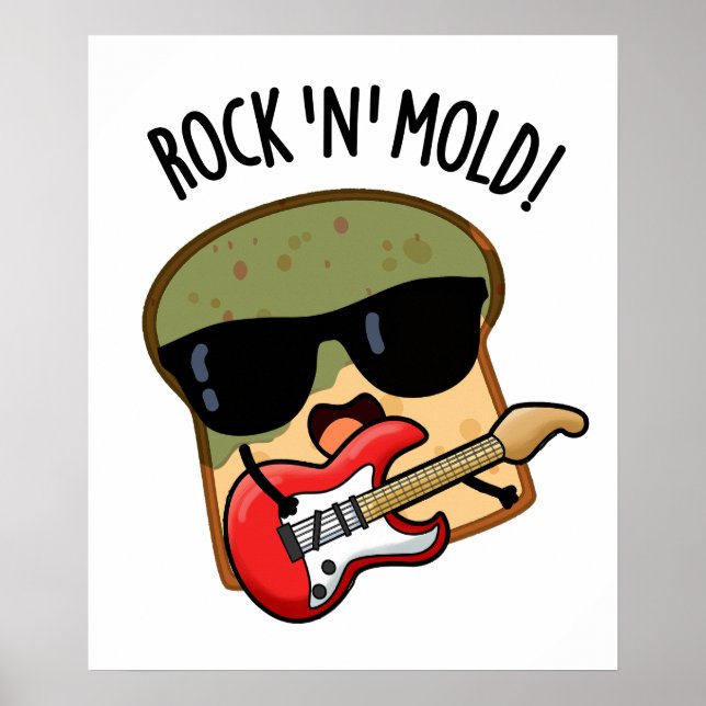 Rock n Mould Funny Bread Pun  Poster (Front)
