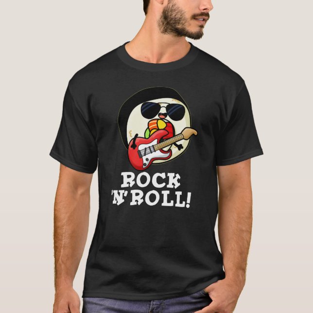 Rock n Roll Funny Sushi Roll Pun Dark BG T-Shirt (Front)