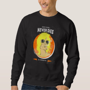 Rock N Roll Never Dies - Be A Rockstar - Rockmusik Sweatshirt