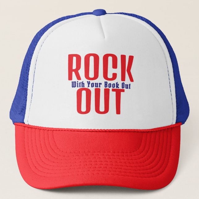 Rock Out with Your Book Out  Trucker Hat (Front)