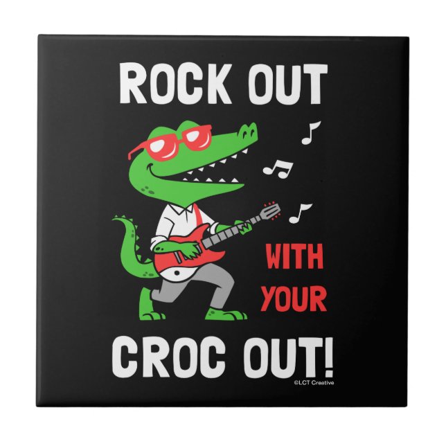 Rock Out With Your Croc Out Ceramic Tile (Front)