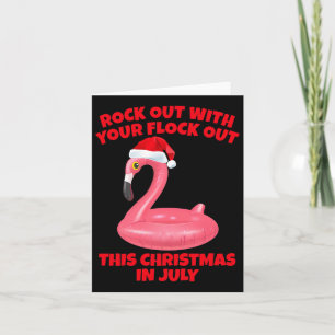 Rock Out With Your Flock Out Christmas In July Fla Card