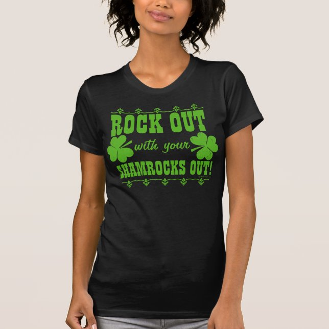 Rock Out With Your Shamrocks Out! T-Shirt (Front)