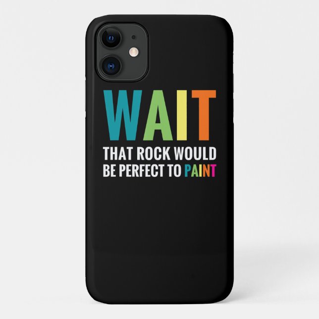 Rock Painting Wait Funny Rainbow Art Stone Painter Case-Mate iPhone Case (Back)
