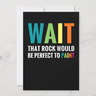 Rock Painting Wait Funny Rainbow Art Stone Painter Invitation