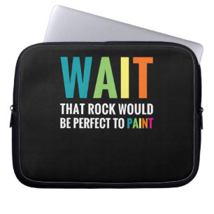Rock Painting Wait Funny Rainbow Art Stone Painter Laptop Sleeve