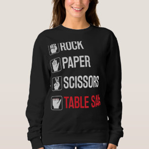 Rock Paper Scissor Table Saw Woodworker Funny Carp Sweatshirt