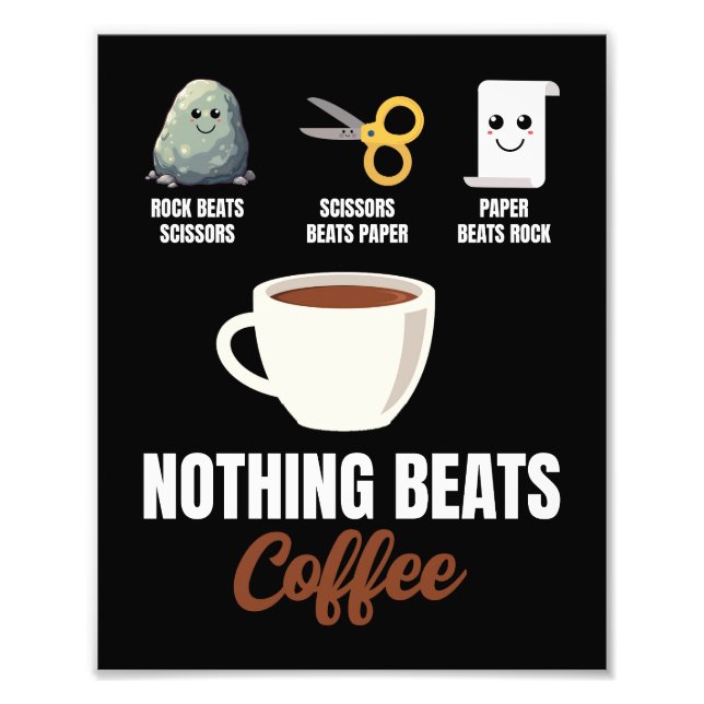 Rock Paper Scissors Nothing Beats Coffee Photo Print (Front)