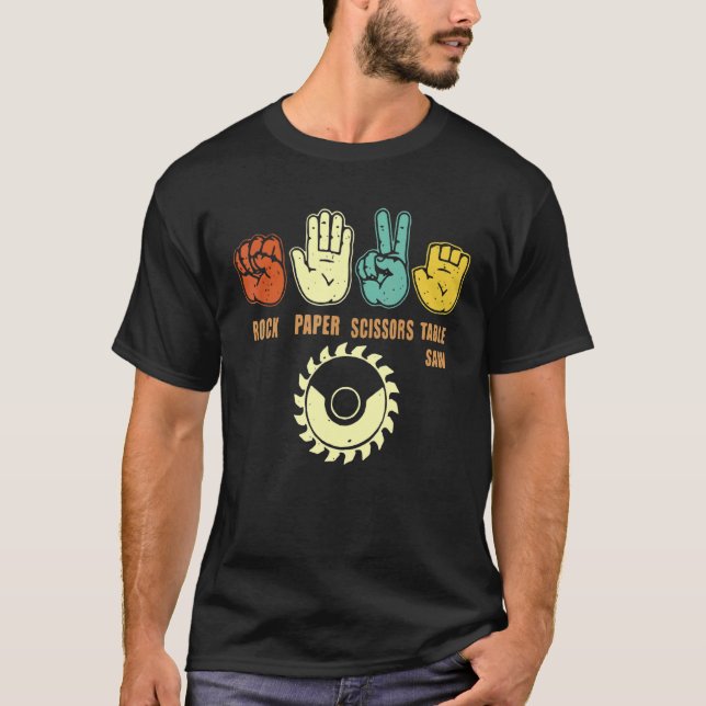 Rock Paper Scissors Table Saw  Woodworking Carpent T-Shirt (Front)