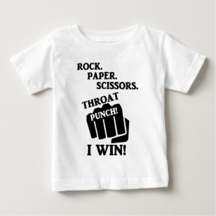 Rock, Paper, Scissors, Throat Punch! I win! Baby T-Shirt