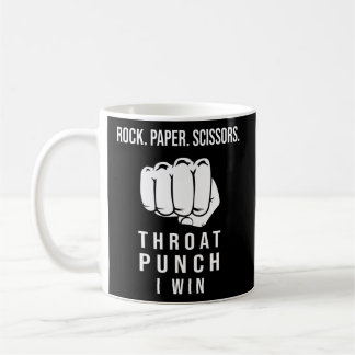 Rock Paper Scissors Throat Punch I Win Coffee Mug