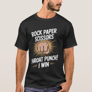 Rock Paper Scissors Throat Punch I Win Funny Sarca T-Shirt