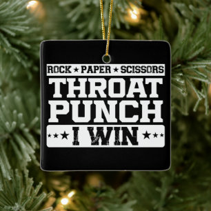 Rock Paper Scissors Throat Punch I Win Humour Quot Ceramic Ornament